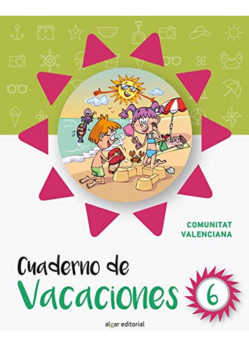 Cuaderno De Vacaciones 6 -comunidad Valenciana-: Edicion Com