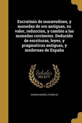 Libro Escrutinio De Maravedises, Y Monedas De Oro Antigua...