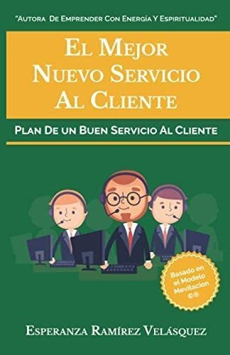 Libro: El Mejor Nuevo Servicio Al Cliente: Plan De Un Buen S