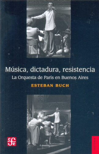 Musica, Dictadura Resistencia - Esteban Buch