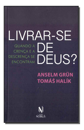 Libro Livrar Se De Deus? De Grun Anselm E Halik Tomas Vozes