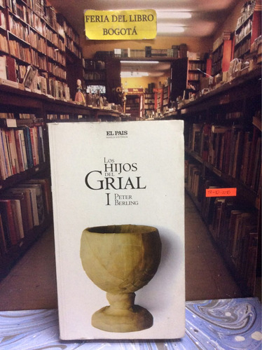 Los Hijos Del Grial I - Peter Berling - Novela Histórica 