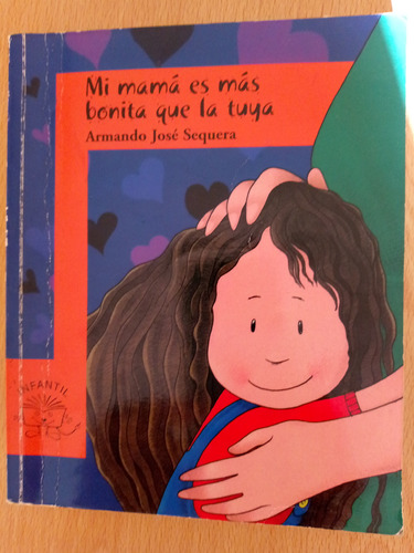 Lectura Niños. Mi Mamá Es Más Bonita Que La Tuya. Santillana