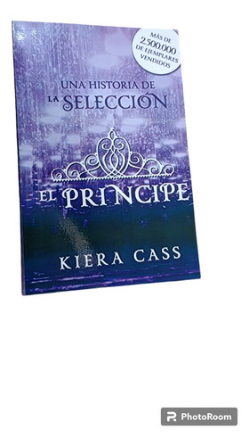 La Selección: El Príncipe - Kiera Cass (e)