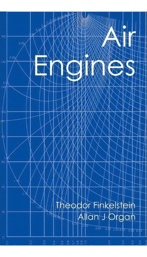 Air Engines : The History, Science, And Reality Of The Perfect Engine, De Allan J. Organ., Vol. 1. Editorial American Society Of Mechanical Engineers,u.s., Tapa Blanda En Inglés
