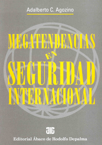 Megatendencias En Seguridad Internacional, Adalberto Agozino