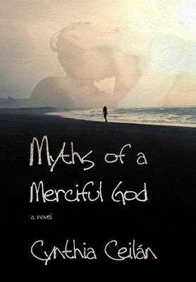 Libro Myths Of A Merciful God - Ceilan, Cynthia