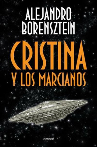 Cristina Y Los Marcianos, De Borensztein, Alejandro. Editorial Emece, Tapa Blanda En Español