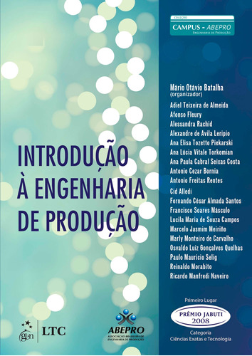 Introdução à Engenharia de Produção, de Mario Batalha. Editora Gen – Grupo Editorial Nacional Part S/A, capa mole em português, 2007