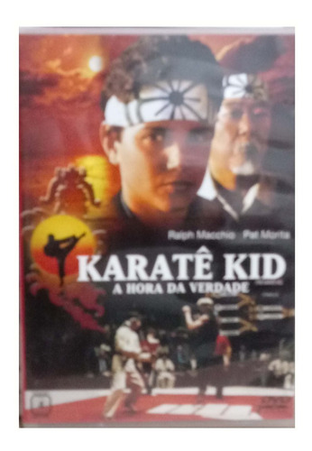 Dvd Karatê Kid A Hora Da Verdade - Ralf Macchio, Pat Morita