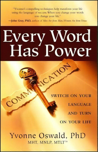 Every Word Has Power : Switch On Your Language And Turn On Your Life, De Yvonne Oswald. Editorial Beyond Words Publishing, Tapa Blanda En Inglés