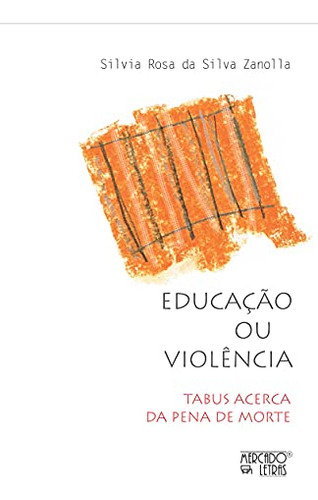 Libro Educaço Ou Violncia Tabus Acerca Da Pena De Morte De