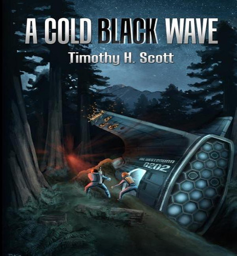 A Cold Black Wave, De Timothy H Scott. Editorial Createspace Independent Publishing Platform, Tapa Blanda En Inglés