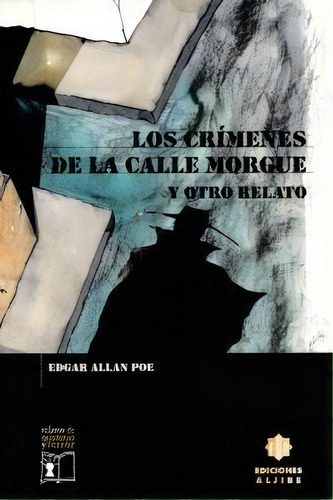 Los Crãâmenes De La Calle Morgue Y Otro Relato, De Poe, Edgar Allan. Editorial Ediciones Aljibe, S.l. En Español