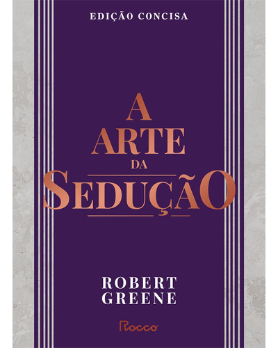 A arte da sedução: Edição concisa, de Greene, Robert. Editora Rocco Ltda, capa mole em português, 2012