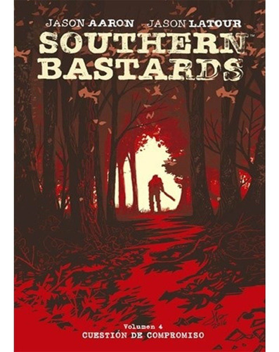 Southern Bastards (hc) 04: Cuestion De Compromiso - Jason Aa