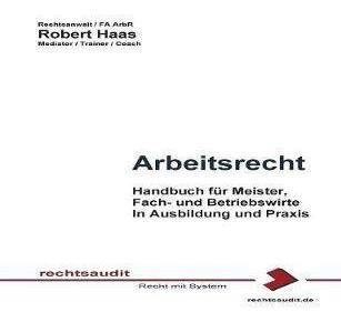 Arbeitsrecht : Ausbildungs- Und Praxishandbuch Fur Meiste...