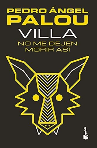 Libro: Villa. No Me Dejen Morir Así (spanish Edition)