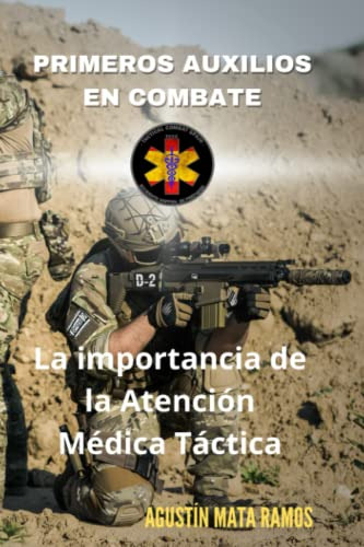 Primeros Auxilios En Combate: La Importancia De La Atencion