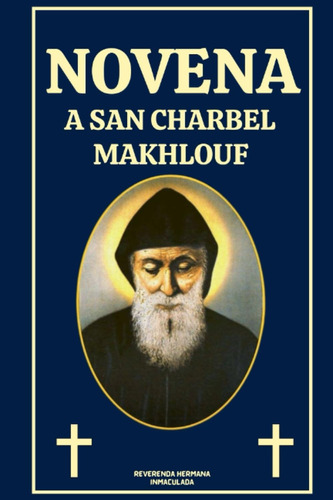 Libro: Novena A San Charbel Makhlouf: La Biografía, El Legad