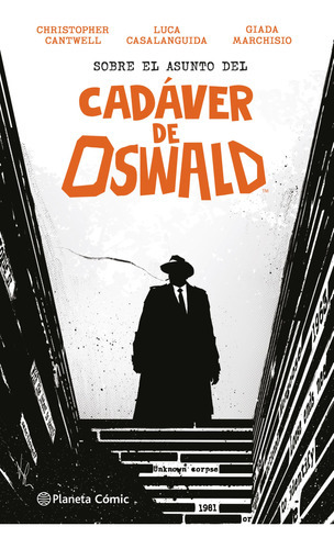 Sobre El Asunto Del Cadáver De Oswald, De Casalanguida, Lucas., Vol. 0. Editorial Planeta Cómic, Tapa Dura En Español, 2023