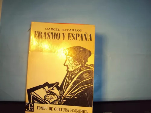 Marcel Bataillon Erasmo Y España Fono De Cultura Economica