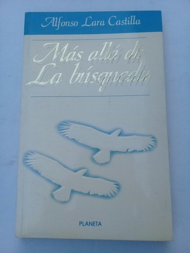 { Libro: Más Allá De La Búsqueda - Alfonso Lara Castillo }