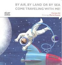 By Air By Land Or By Sea Come Traveling With Me - Gil Mar...