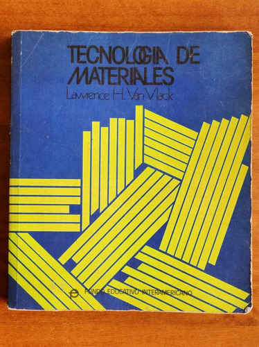 Tecnología De Materiales / Lawrence H. Van Vlack