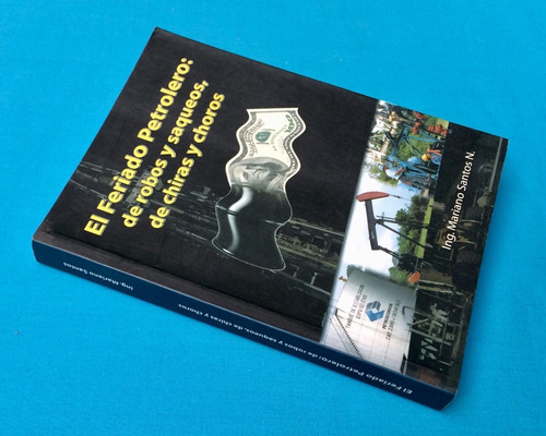 Feriado Petrolero Robos Saqueos Chiras Choros Mariano Santos
