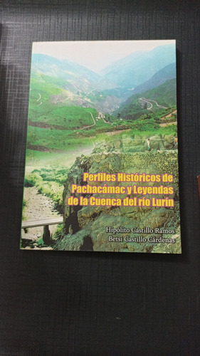 Perfiles Históricos De Pachacamac Y Leyendas De La Cuenca De
