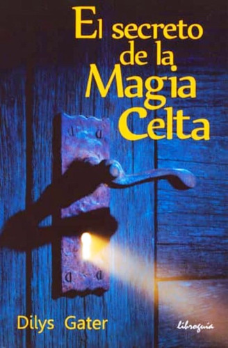 El Secreto De La Magia Celta - Dilys Gater
