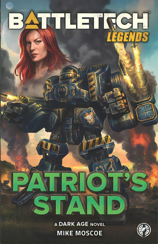 Battletech Legends: Patriot's Stand, De Moscoe, Mike. Editorial Catalyst Game Labs, Tapa Blanda En Inglés
