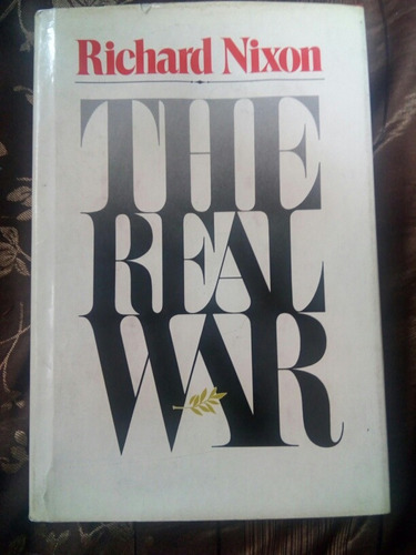 Nixon, Richard . The Real War . Libro