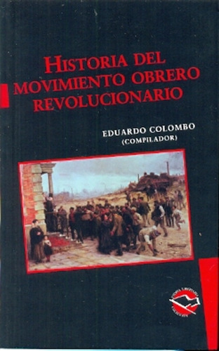 Historia Del Movimiento Obrero Revolucionario.. - Eduardo Co