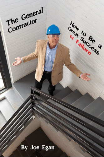 Libro: The General Contractor - How To Be A Great Success Or