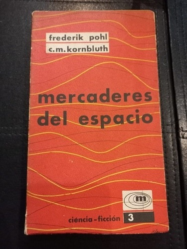 Mercaderes Del Espacio - Frederik Pohl - C. M. Kornbluth