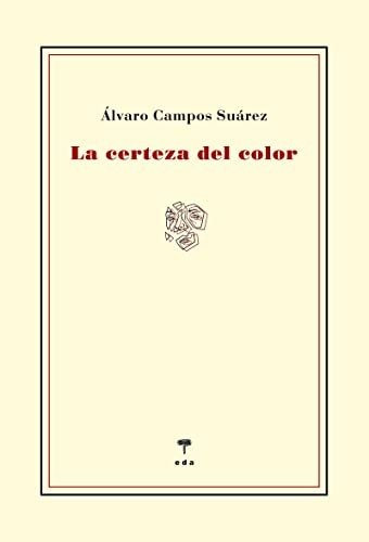 La Certeza Del Color: 15 (seguro De Azar (poesia))