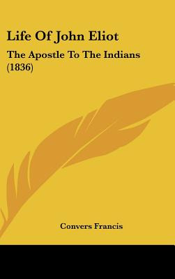 Libro Life Of John Eliot: The Apostle To The Indians (183...