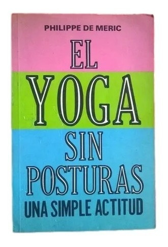 El Yoga Sin Posturas Philippe De Meric C5