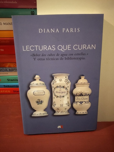 Lecturas Que Curan. Técnicas De Biblioterapia - Diana Paris