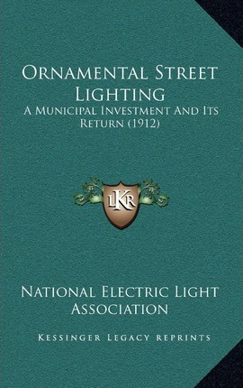 Libro Ornamental Street Lighting : A Municipal Investment...