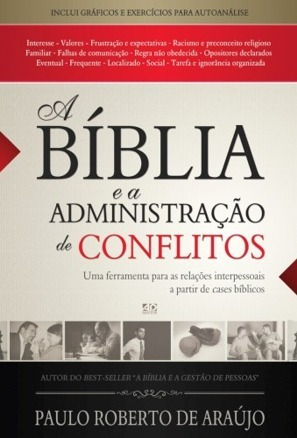 A Bíblia E A Administração De Conflitos Paulo Roberto Araujo