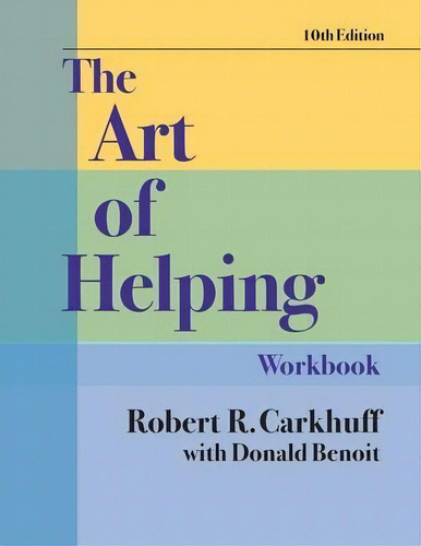 The Art Of Helping Workbook, Tenth Edition, De Robert R Carkhuff. Editorial Hrd Press, Tapa Blanda En Inglés