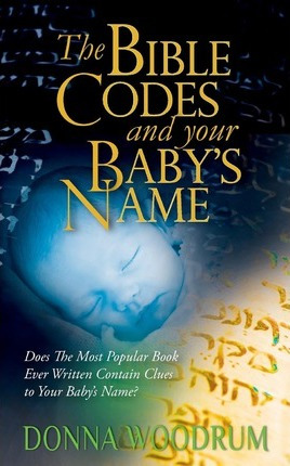 Libro The Bible Codes And Your Baby's Name - Donna Woodrum