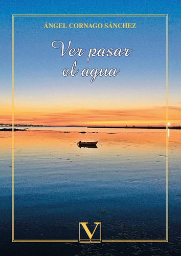 Ver Pasar El Agua, De Ángel Cornago Sánchez. Editorial Verbum, Tapa Blanda En Español, 2021