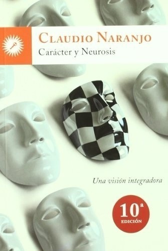 Claudio Naranjo - Caracter Y Neurosis