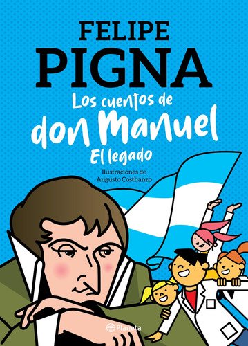 * Los Cuentos De Don Manuel * Legado Felipe Pigna Belgrano