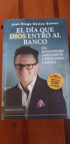 El Día Que Dios Entró Al Banco Libro Juan Diego Gomez