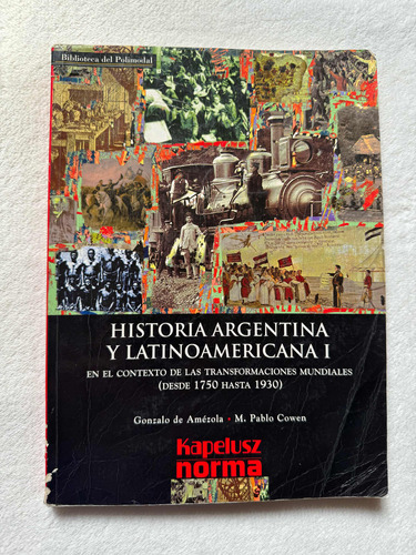 Historia Argentina Y Latinoamericana 1. Gonzalo De Amézola